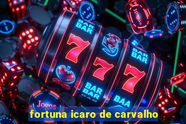 fortuna icaro de carvalho